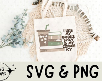 I Like My Books Spicy And My Coffee Icy Svg Png, Book lover Svg, Booktrovert Png, Spicy Books Svg, Bookish Svg, Iced Coffee Lover