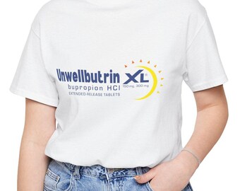 Unwellbutrin Mental Health Tee: Anti-Depressant Humor, Self-Care