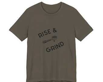 Rise and Grind Barista Tee: Funny Espresso Lover Shirt