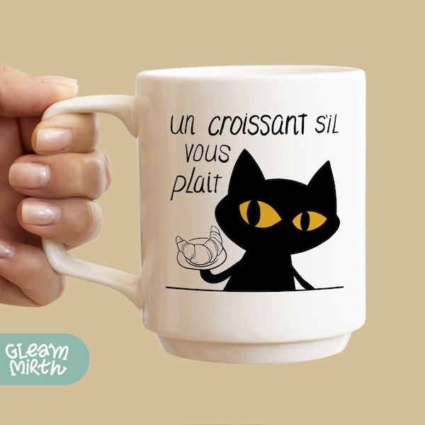 Black Cat Coffee Mug, Croissant Cafe Cat Mug, French Coffee Mug, Coffee Lover Gift Lover, Coffee Quote, Gift Friend Mug, Ceramic Cup