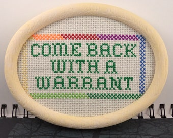 Cross-Stitched "Come Back with a Warrant" - Oval Frame