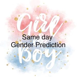 May include: A watercolour background with pink and blue hues and gold glitter. The words "Girl" and "Boy" are written in white cursive script with the text "Same day Gender Prediction" in black text.