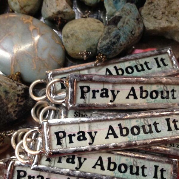 Pray About It Soldered Art Charm Stick