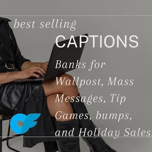 May include: A person working on a laptop computer with the text "best selling CAPTIONS Banks for Wallpost, Mass Messages, Tip Games, bumps, and Holiday Sales" on a gray background.