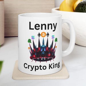 Crypto King Mug, Personalizable Crypto Mug, Custom Bitcoin Mug, Funny Bitcoin Present, Joke Cryptocurrency Mug, Shitcoin Addict Gift