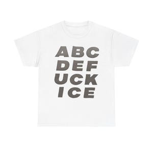 Abc def FUCK ICE T-Shirt | Fuck ICE Shirt Tee Protest image 2