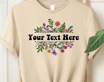 Custom Flower T-Shirt, Personalized Floral Shirt, Wildflower Shirt , Floral Shirt Custom Text, Gift For Girlfriend,Custom Gift Idea,Mom Gift