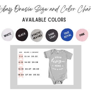May include: A size and color chart for baby onesies. The chart shows available colors: white, black, athletic heather, dark gray, true royal, and pink. It includes a size guide with age, weight in pounds, and length in inches for onesies. A gray onesie is shown with the text "YOUR design = HERE = LOCK & PAGE."