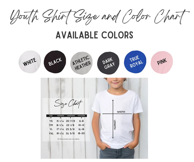 May include: A youth shirt size and color chart with available colors: white, black, athletic heather, dark gray, true royal, and pink. A child models a white t-shirt. The size chart shows measurements in inches for width and length.