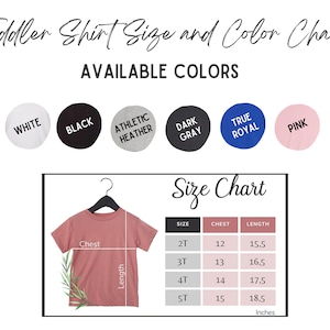 May include: A toddler shirt size and color chart. Available colors include white, black, athletic heather, dark gray, true royal, and pink. The size chart shows chest and length measurements in inches for sizes 2T to 5T.