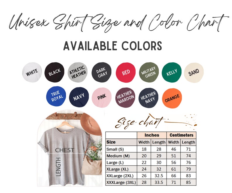 May include: A unisex shirt size and color chart. Available colors include white, black, athletic heather, dark gray, red, military green, kelly, sand, true royal, navy, pink, heather maroon, heather navy, and orange. The chart shows chest and length measurements in inches and centimeters.