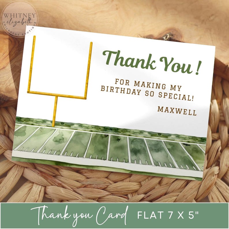 May include: A white flat 7 x 5 inch thank you card with a football field design. The card features a gold goalpost and the text "Thank You!" in green. The card reads "For making my birthday so special!" and "Maxwell".