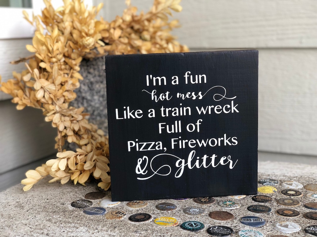 Fun Hot Mess Sign, Fun Train Wreck Humor Sign - Etsy