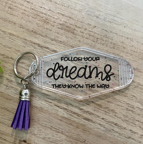 Follow Your Dreams, They Know the Way Hotel/motel Shaped Key Chain