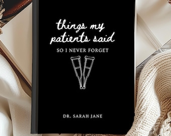 Personalized Physcial Therapist Journal Gift, Graduation PT Physical Therapy Things My Patients Said