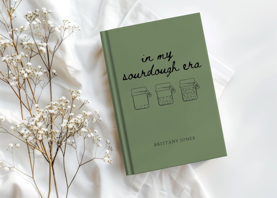 Sourdough Bread Log Book, Bread Lover Gift In My Sourdough Era Discard Feed Rise Starter Log Baking Recipe Book