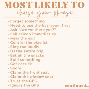 May include: A beige-colored print with the text "MOST LIKELY TO choose your phrase." The list includes phrases like "Forget something," "Miss the exit," and "Eat all the snacks." The word "continued..." appears at the bottom right.