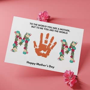 Floral MOM Handprint Mother’s Day Card | To Me You Are the World Quote | Printable Flower Keepsake for Mom | DIY Gift from Kids