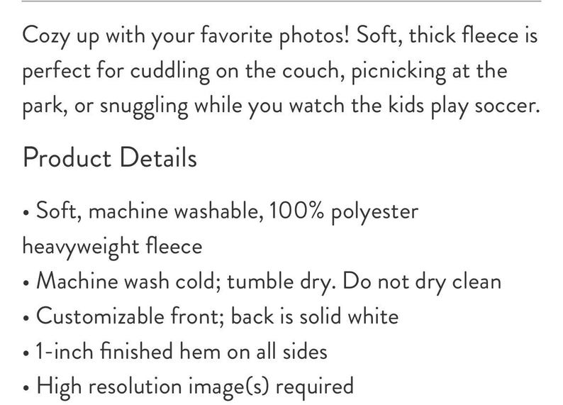 May include: Product details for a customizable fleece blanket. The blanket is soft, machine washable, and made of 100% polyester. It features a 1-inch finished hem on all sides and requires high-resolution images for personalization.