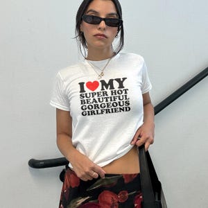 I Love My Super Hot Sweet Beautiful Gorgeous Girlfriend Retro Y2K Vintage Baby Tee Romantic Cute Couple Boyfriend Gift