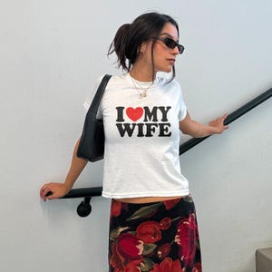 I Love My Wife Retro Y2K Vintage Baby Tee Cute Romantic Shirt Funny Relationship Graphic Tee Aesthetic Couple Gift Top