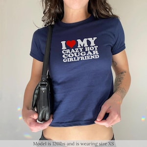 I Love My Crazy Hot Cougar Girlfriend Retro Y2K Vintage Baby Tee Funny I Heart My Short GF Shirt Romantic Boyfriend Gift Top