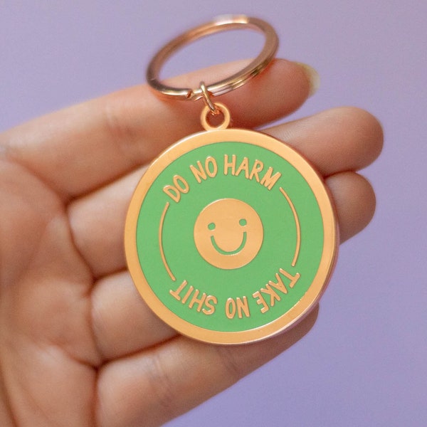 Do No Harm, Take No Shit Enamel Keychain - Happy Keychain - Happy Gift - sweary gift - sweary key ring - do no harm gift - motto gift