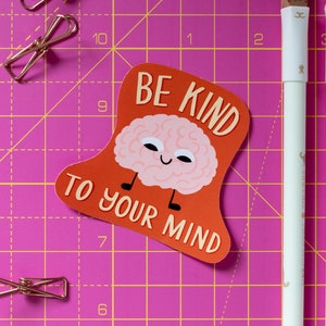 Be Kind to Your Mind Large Vinyl Sticker mental health sticker planner sticker cute sticker self care sticker laptop sticker image 1