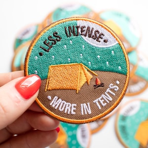 Less Intense, More In Tents Patch - camping patch - tent patch - outdoors gift -  outdoors patch - tent gift - adventure gift - camping gift