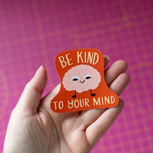 Be Kind to Your Mind Large Vinyl Sticker mental health sticker planner sticker cute sticker self care sticker laptop sticker image 2