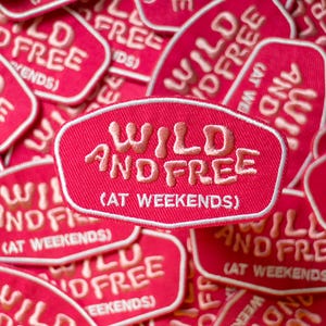 Wild and Free (at weekends) Patch - adventure patch - hiking patch - outdoors gift -  outdoors patch - outdoors gift - adventure gift