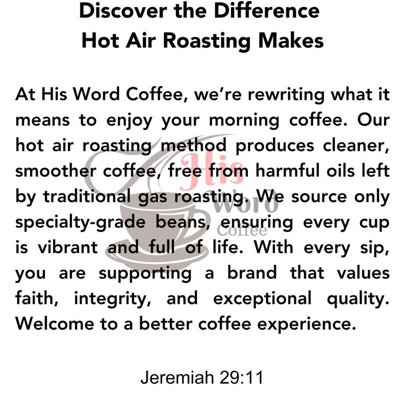 All-text brand story image with the His Word Coffee watermark logo. Headline reads Discover the Difference Hot Air Roasting Makes. A paragraph explains the brand's hot-air roasting method and commitment to specialty-grade beans, faith, and integrity. Ends with the Bible verse reference Jeremiah 29:11.