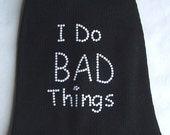 Dog Shirt Tee T Shirt Sleeveless Tank  I Do Bad Things Dog Tank  Large Size  ShihTzu  or Scottie or Terrier