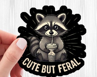 Cute but Feral Raccoon Sticker Cute Animal Sticker Raccoon Lover Funny Raccoon Accessory Decal For Tumbler Feral Raccoon Animal Lover Gift