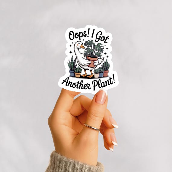 Oops I Got Another Plant, Goose Stickers, Funny Plant Lover Gift for Mom, Houseplant Sticker, Plant Parent Gift,Cute Aesthetic Plant Sticker