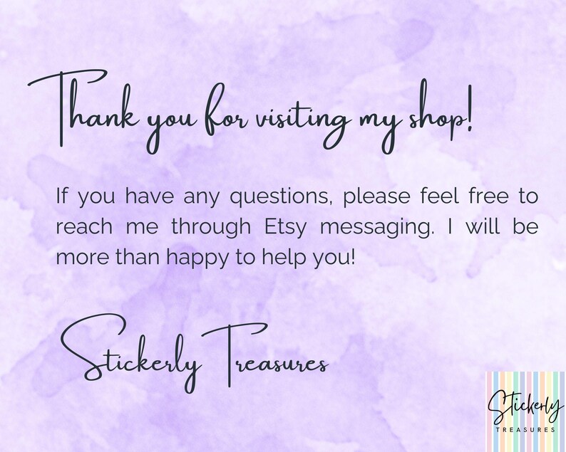 May include: A purple and white watercolor background with the text "Thank you for visiting my shop!" and "Stickerly Treasures". The text is in black and the background is a light purple with white watercolor splatters.