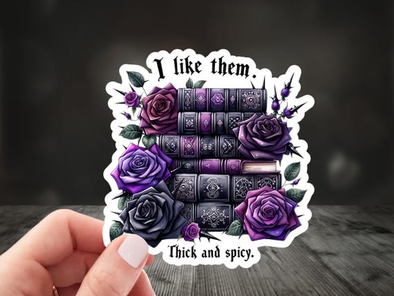 I Like Them Thick and Spicy Stickers Bookworm Gift for Readers Dark Romance Reader Gift Spicy Book Club Romantasy Merch Bookish Things