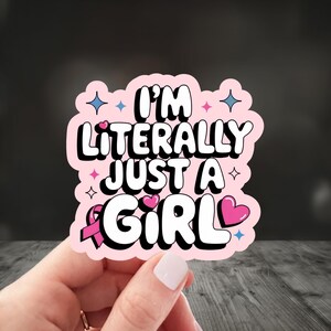 I&#39;m Literally Just a Girl Sticker, I&#39;m Just a Girl, Just a Girl White Decals, Trendy y2k PNG, Just a Girl, Girly Sticker, Girly Decal, Girly