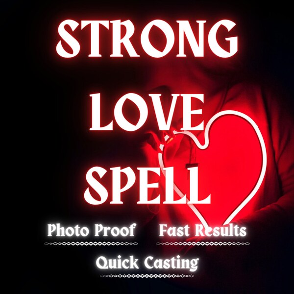 Strong Love Spell | Obsession Spell | Return To Me Spell | Passion Spell | Marriage Spell | Binding Love Spell | Bring Us Together Spell