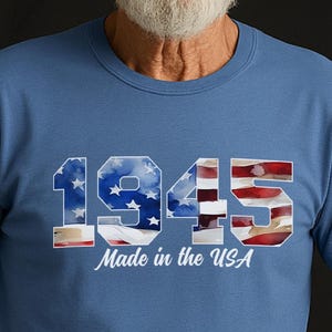 80th Birthday Shirt, Born in 1945 Made in the USA, American Flag Patriotic Grandpa Tee, Veteran Birthday Shirt, man birthday gift for Pappy