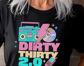 Dirty Thirty 2.0 Shirt, Funny 60th Birthday Shirt for her, Y2K, Gen X, 80s style, gift for mom, Aunt