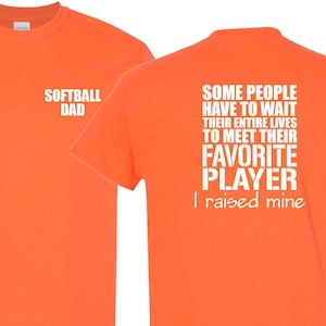 Softball Dad Shirt, Meet my Favorite Player, I raised mine tShirt, Fathers day present for him father's day gift
