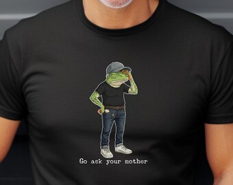 Funny Dad Shirt, Father's Day Gift, Go ask your mother, New Dad Tshirt, Grandpa birthday gift, Sarcastic Fathers Day Gift