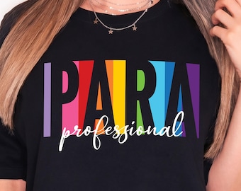 Paraprofessional Shirt, Para Teacher Aide Gift, Special Education Teacher Tee, Rainbow Para Professional T-shirt