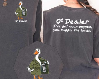 Respiratory Therapist Shirt, Funny O2 Dealer Goose Comfort Colors Tee, Nurse Medical Humor Gift