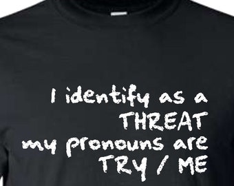 YUJINGG I Identify As A Threat, My Pronouns are Try Me Funny T-Shirt 100% Katoen Grafische Print T-shirts voor Mannen Vrouwen Zwart, Zwart, XS