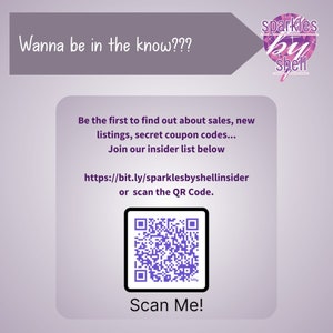 May include: Purple and white graphic with the text "Wanna be in the know???" and "sparkles by shell".  The graphic also includes a QR code with the text "Scan Me!" and the URL "https://bit.ly/sparklesbyshellinsider".