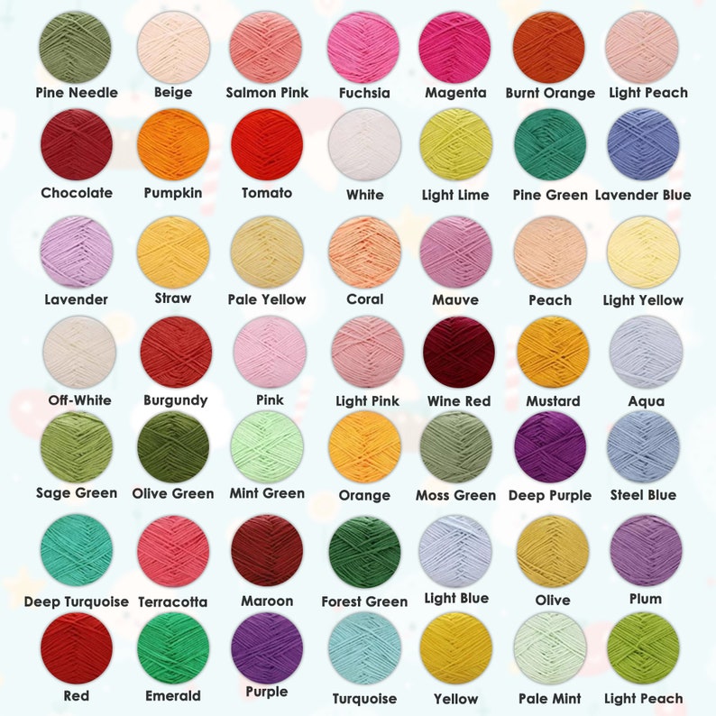May include: A chart of 36 yarn colors, each color is represented by a ball of yarn. The colors include: Pine Needle, Beige, Salmon Pink, Fuchsia, Magenta, Burnt Orange, Light Peach, Chocolate, Pumpkin, Tomato, White, Light Lime, Pine Green, Lavender Blue, Lavender, Straw, Pale Yellow, Coral, Mauve, Peach, Light Yellow, Off-White, Burgundy, Pink, Light Pink, Wine Red, Mustard, Aqua, Sage Green, Olive Green, Mint Green, Orange, Moss Green, Deep Purple, Steel Blue, Deep Turquoise, Terracotta, Maroon, Forest Green, Light Blue, Olive, Plum, Red, Emerald, Purple, Turquoise, Yellow, Pale Mint, Light Peach.