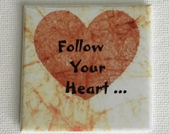 Follow Your Heart Motivational Magnet