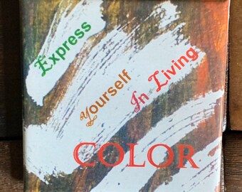 Express Yourself In Living Color Square Magnet